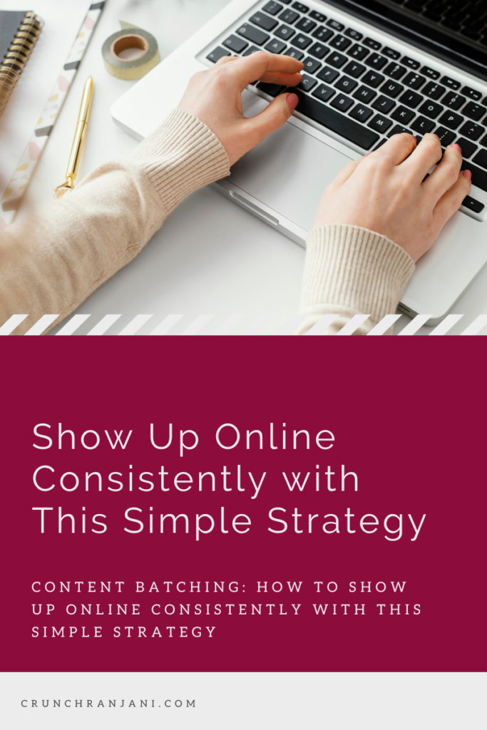 Content Batching: How to Show Up Online Consistently with This Simple Strategy
