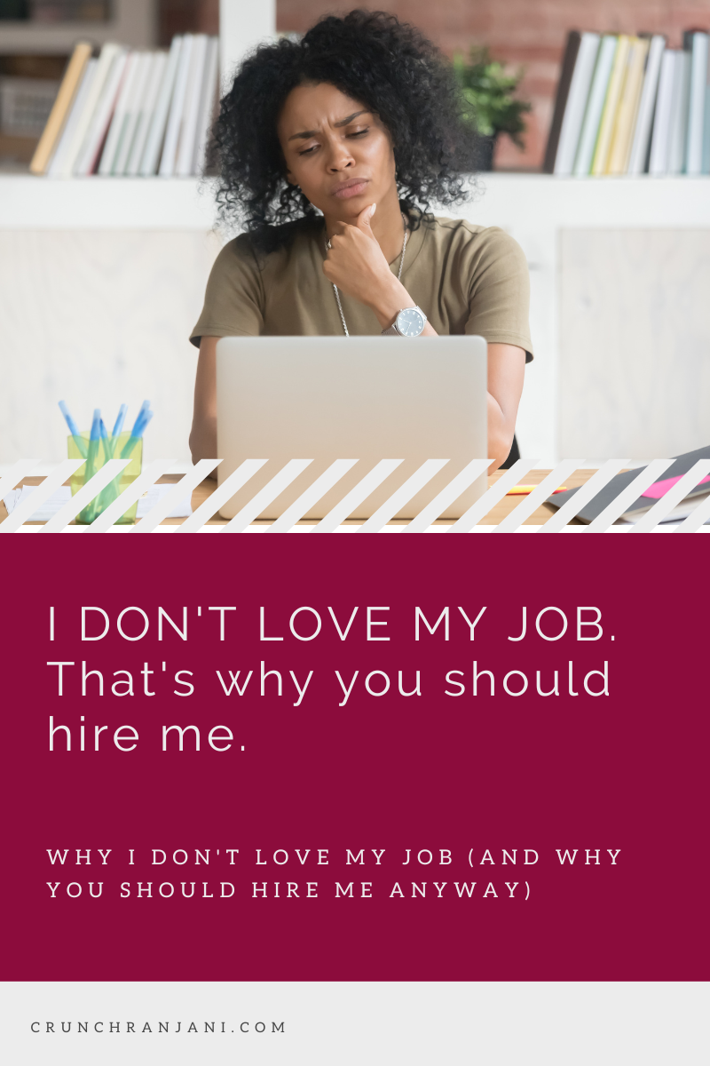 Read more about the article I DON’T LOVE MY JOB.